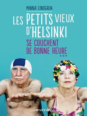 cover image of Les Petits vieux d'Helsinki se couchent de bonne heure T3